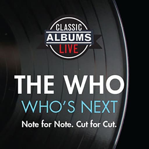 Classic Albums Live Tribute Show: The Who - Who's Next concerts in West Palm Beach.