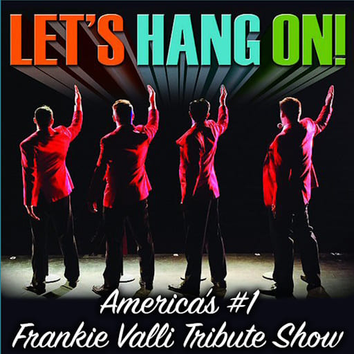 Let's Hang On! - Frankie Valli Tribute Show concerts in West Palm Beach.