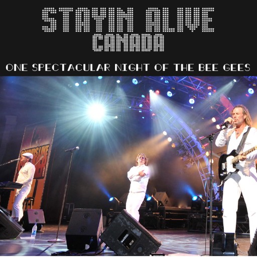 Stayin Alive Canada - One Spectacular Night of The Bee Gees West Palm Beach Tickets