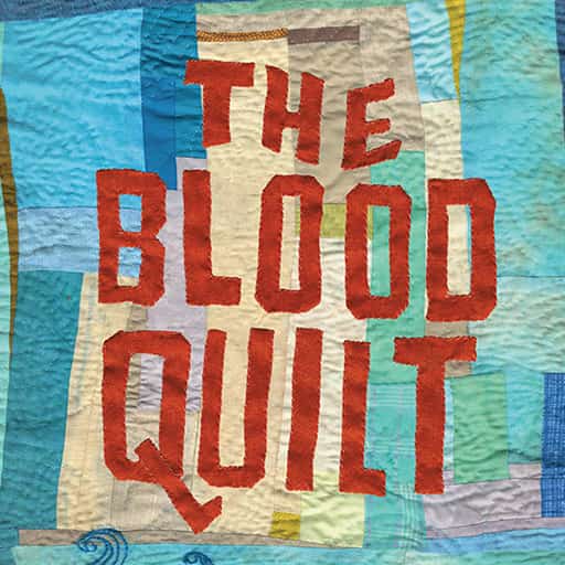 The Blood Quilt West Palm Beach Tickets