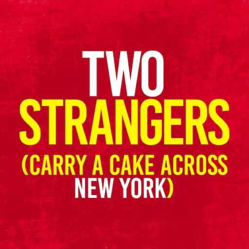 Two Strangers (Carry A Cake Across New York) West Palm Beach Tickets